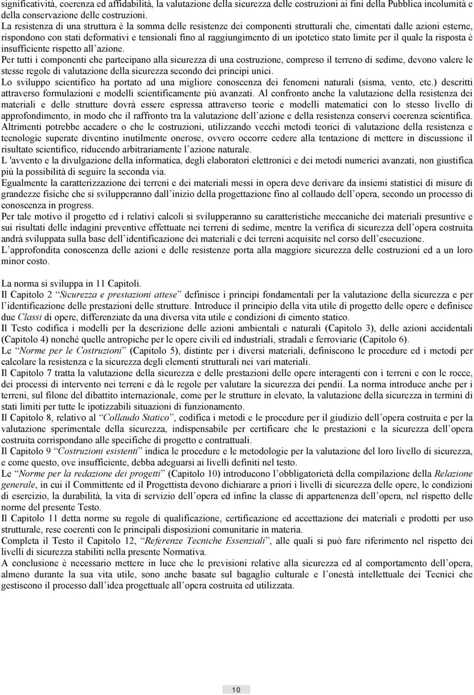 ipotetico stato limite per il quale la risposta è insufficiente rispetto all azione.