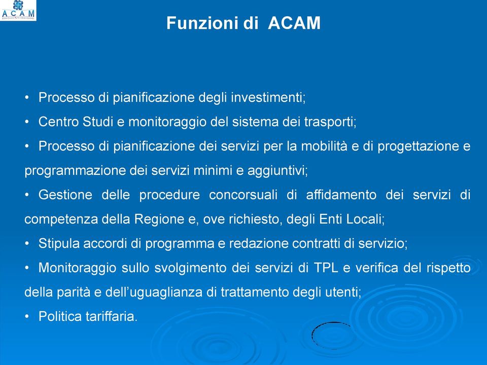 affidamento dei servizi di competenza della Regione e, ove richiesto, degli Enti Locali; Stipula accordi di programma e redazione contratti di