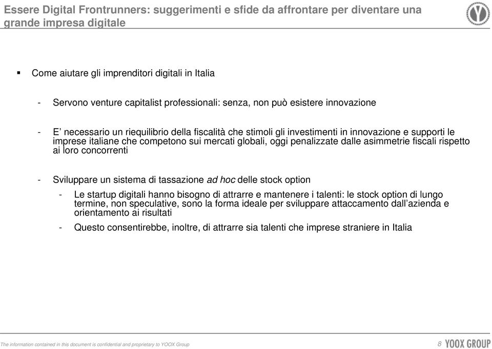 Sviluppare un sistema di tassazione ad hoc delle stock option - Le startup digitali hanno bisogno di attrarre e mantenere i talenti: le stock option di lungo termine, non