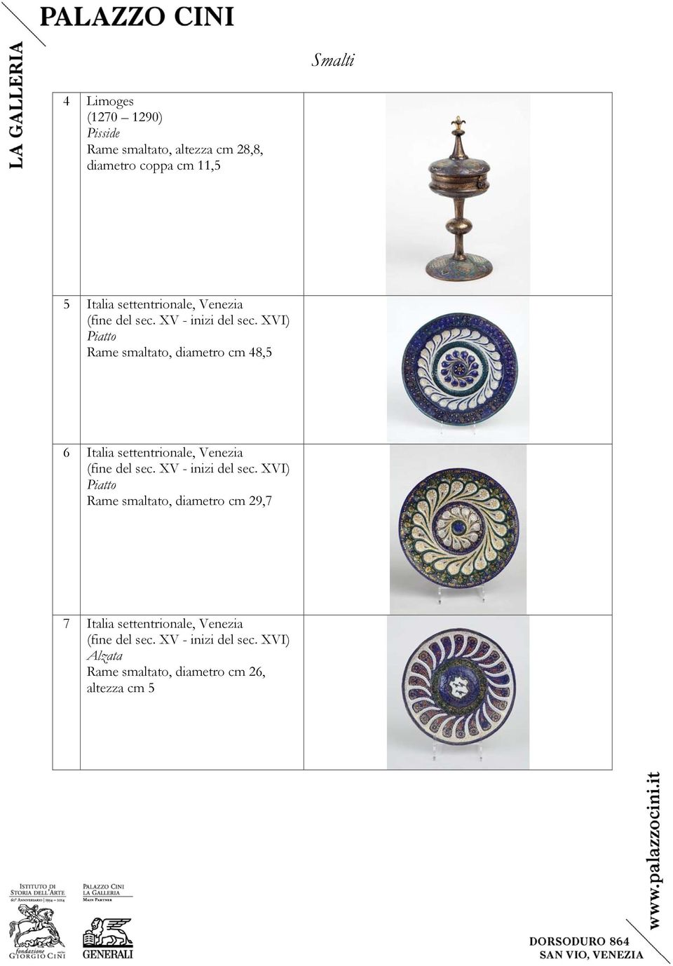 XVI) Piatto Rame smaltato, diametro cm 48,5 6 Italia  XVI) Piatto Rame smaltato, diametro cm 29,7 7 Italia 