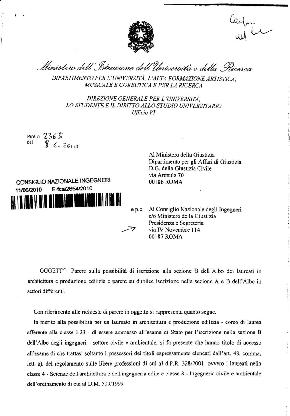 c. A Consiglio Nazionale degli ngegneri c/o Ministero della Giustizia Presidenza e Segreteria via V Novembre 114 00187 ROMA OGGETT A.