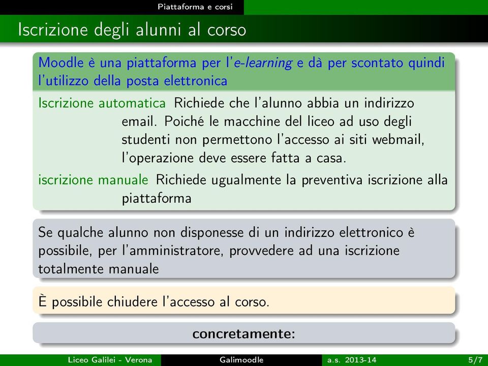 Poiché le macchine del liceo ad uso degli studenti non permettono l accesso ai siti webmail, l operazione deve essere fatta a casa.