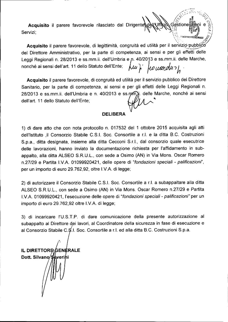 bbilc'" M'- dei Direttore Amministrativo, per la parte di competenza, ai sensi e per gli effetti delle er. Leggi Regionali n. 28/2013 e ss.mm.ii. dell'umbria 40/20]3 e ss.mm.ii. delle Marche, nonché ai sensi dell'art.