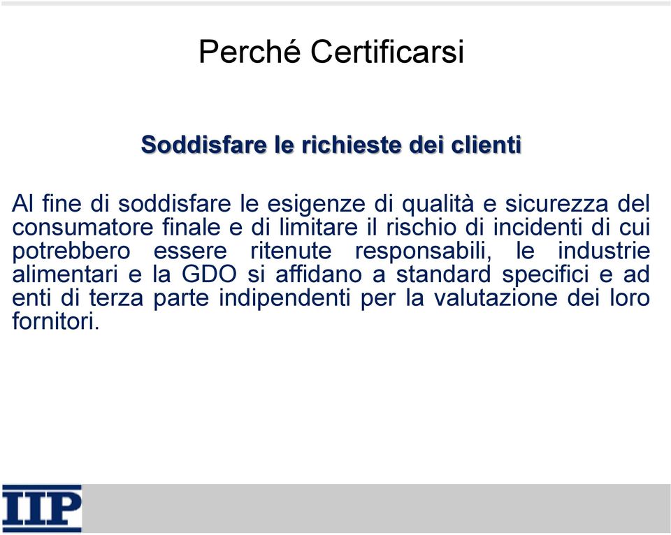 potrebbero essere ritenute responsabili, le industrie alimentari e la GDO si affidano a