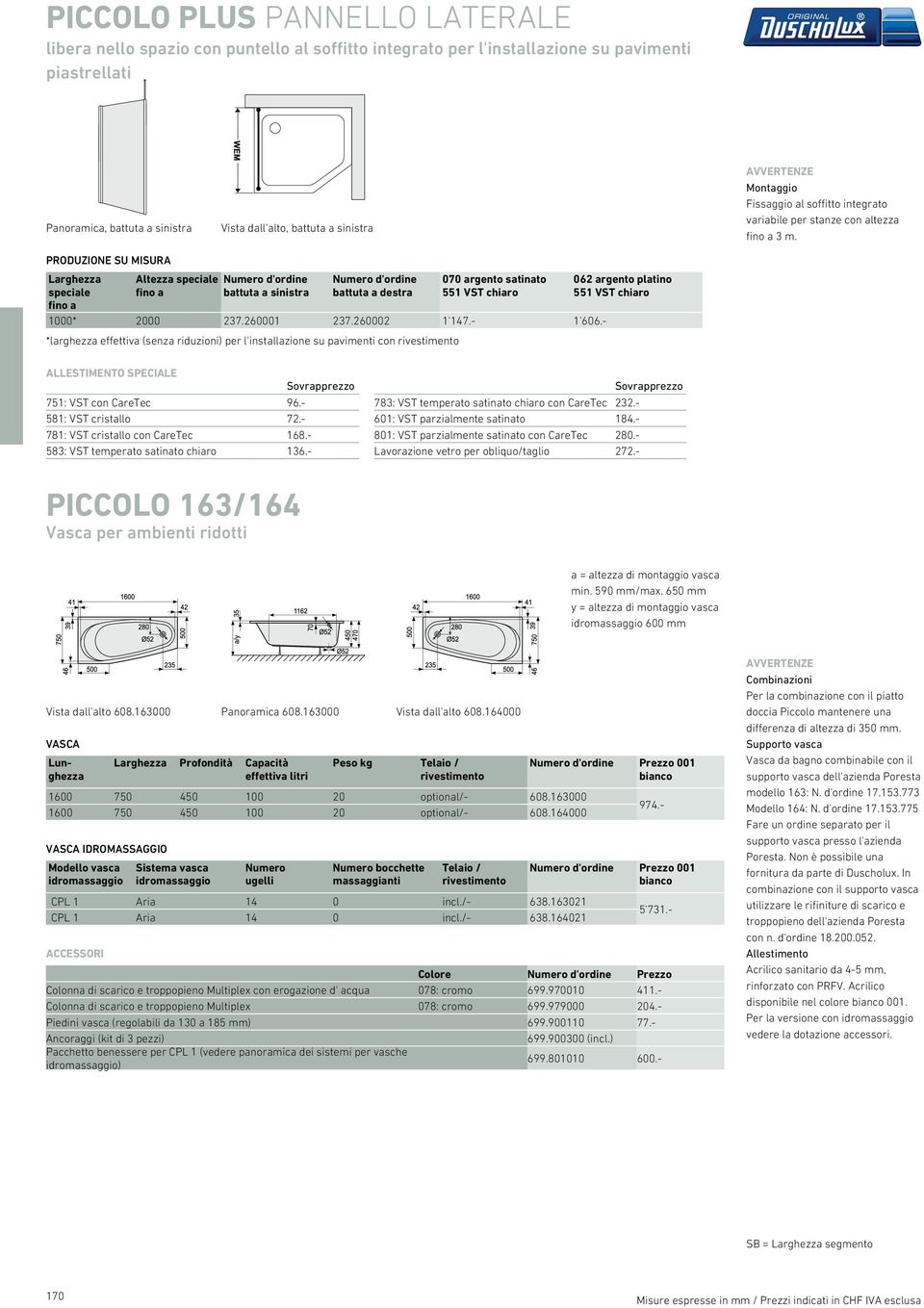 163000 8.164000 Profondità Capacità 10 750 450 100 20 optional/- 8.163000 10 750 450 100 20 optional/- 8.164000 IDROMASSAGGIO bocchette CPL 1 Aria 14 0 incl./- 638.