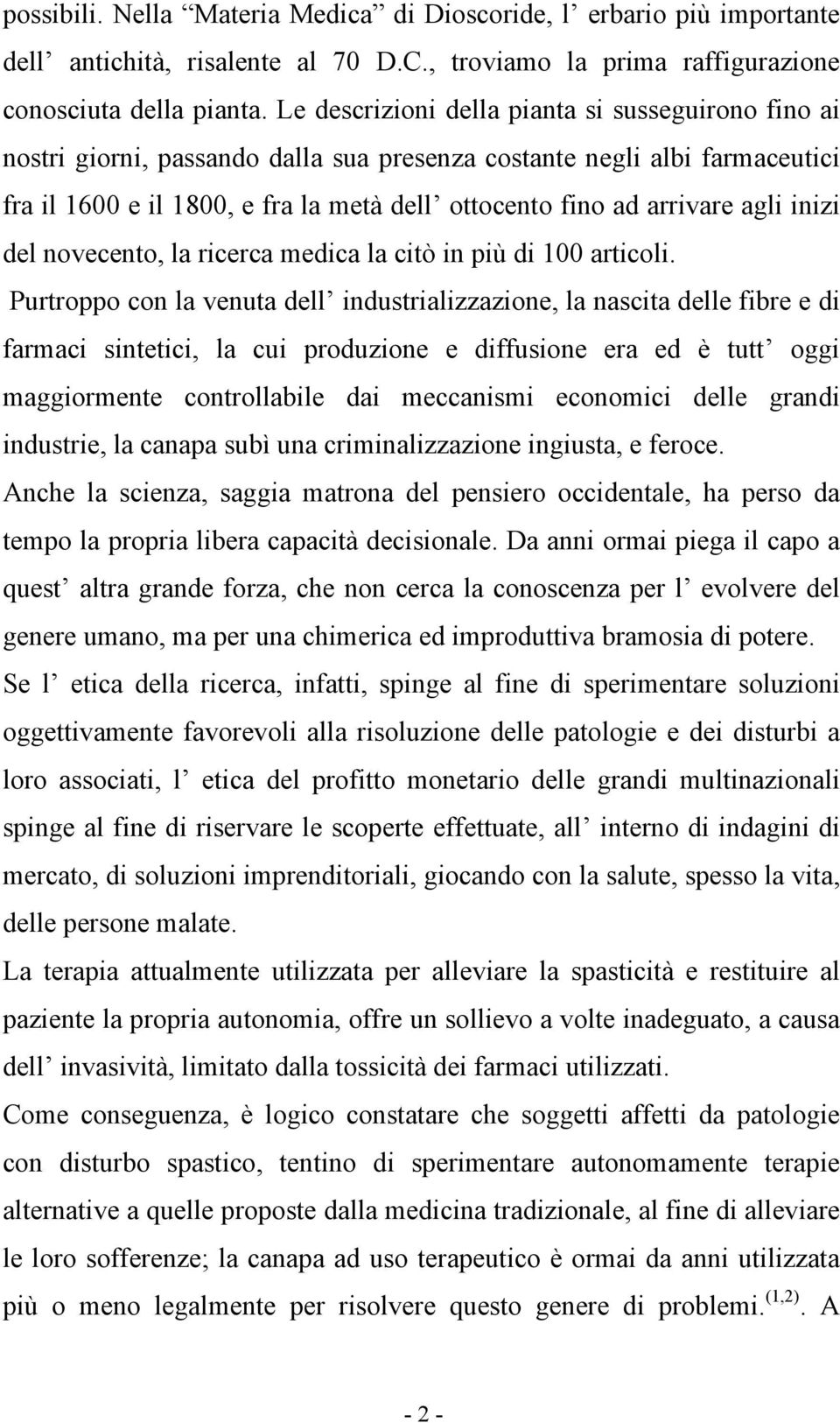 agli inizi del novecento, la ricerca medica la citò in più di 100 articoli.