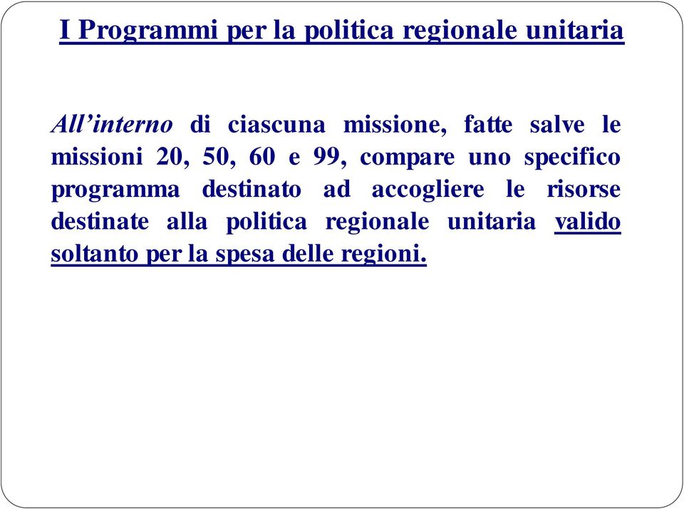 uno specifico programma destinato ad accogliere le risorse destinate