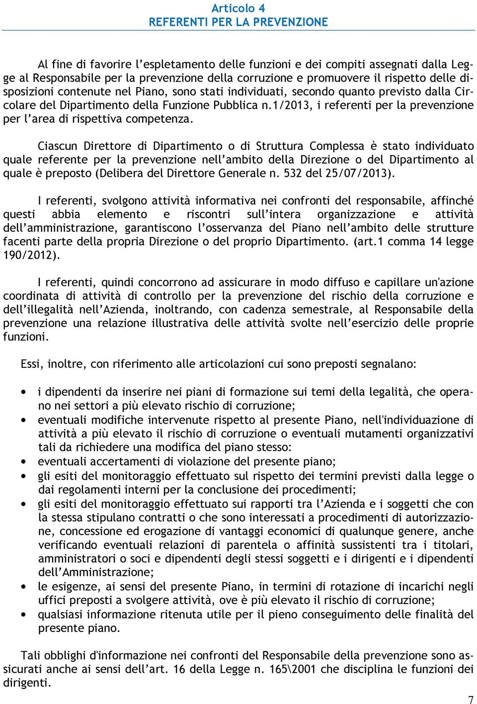 1/2013, i referenti per la prevenzione per l area di rispettiva competenza.