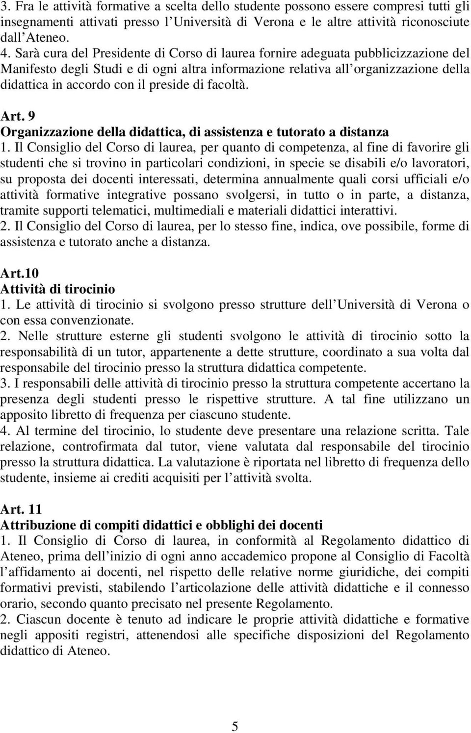 preside di facoltà. Art. 9 Organizzazione della didattica, di assistenza e tutorato a distanza 1.