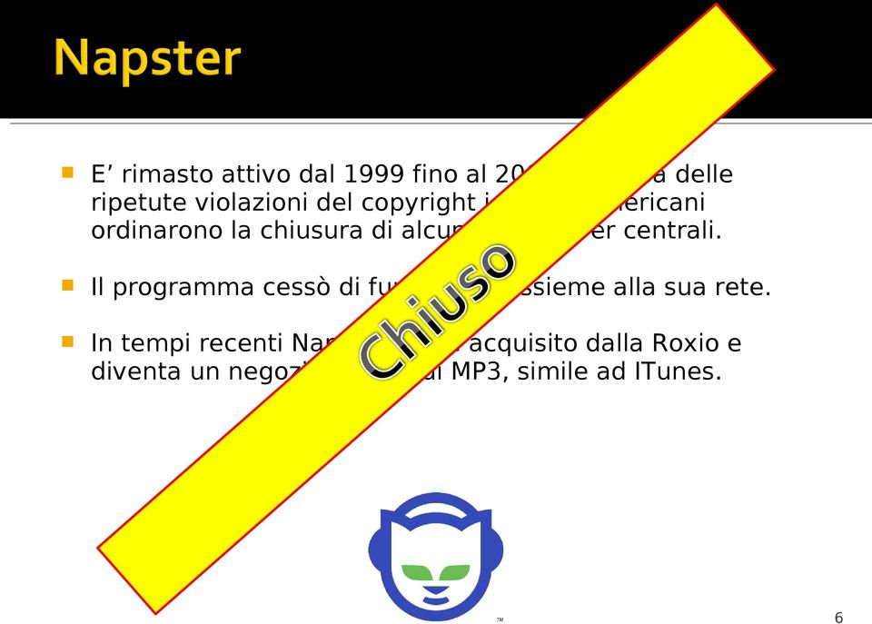 chiusura di alcuni suoi server centrali.