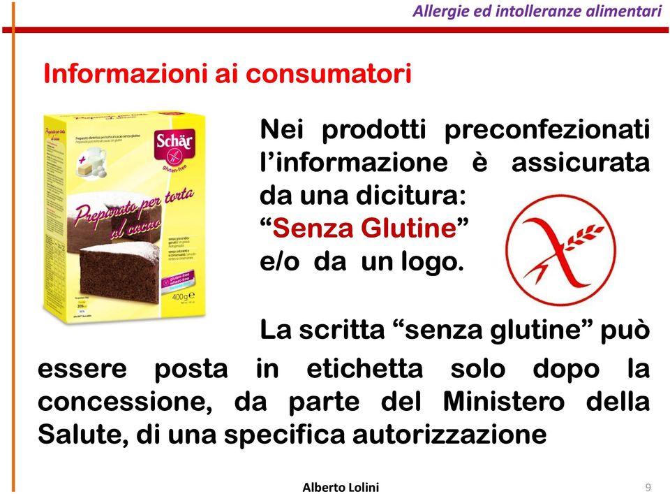 La scritta senza glutine può essere posta in etichetta solo dopo la