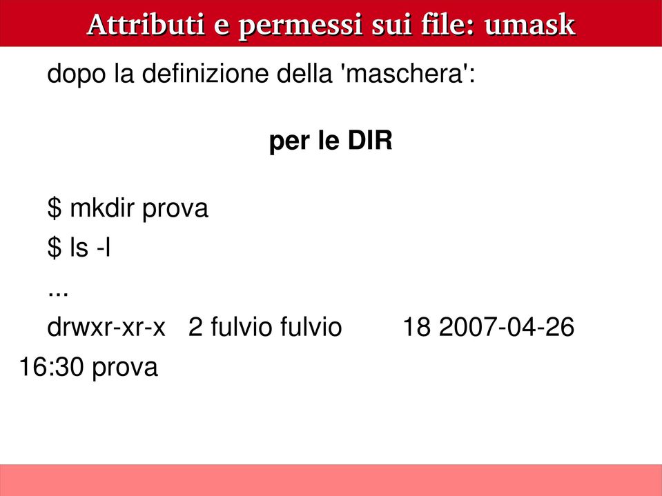 .. Attributi e permessi sui file: umask