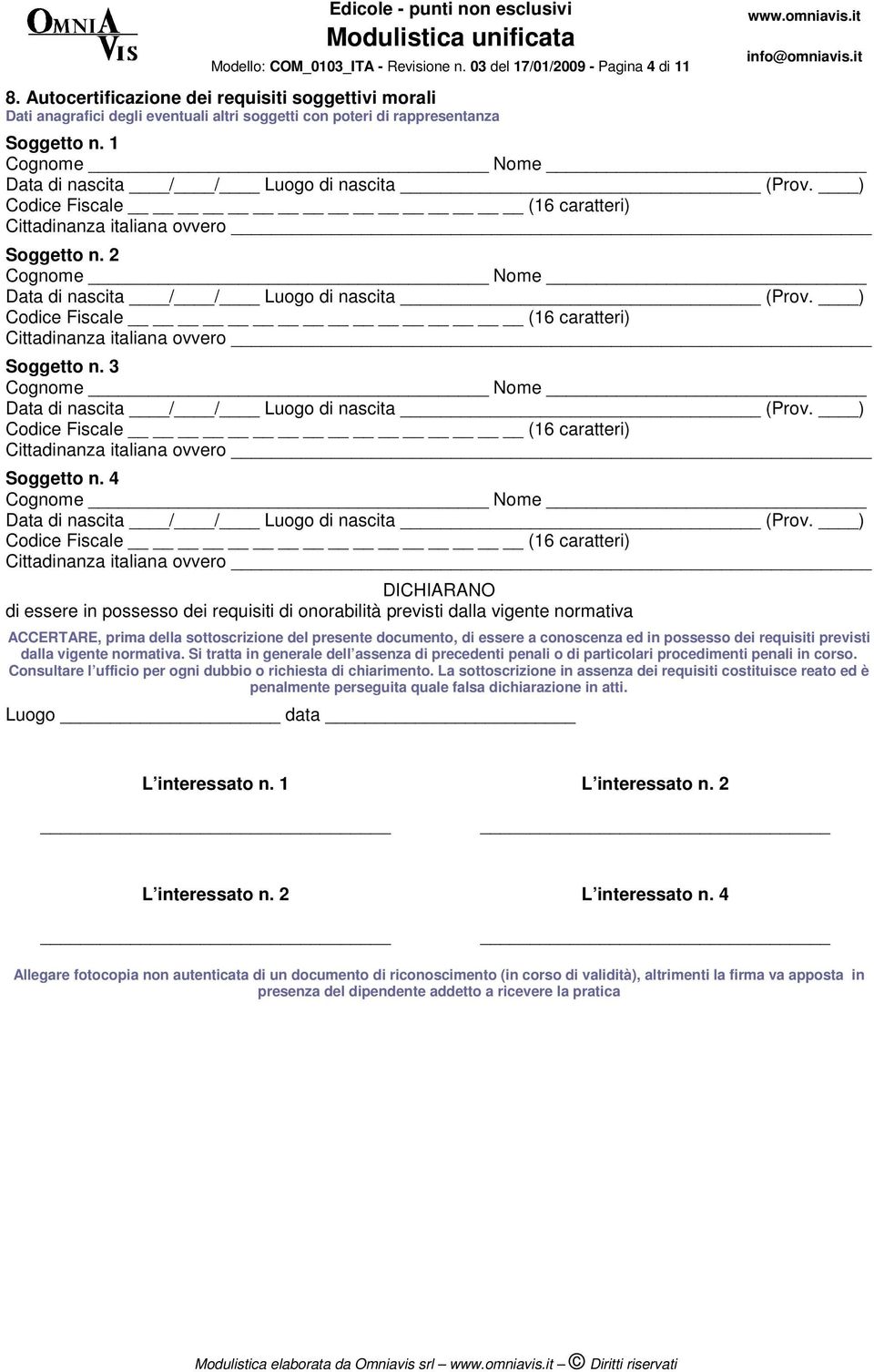 ) Cittadinanza italiana ovvero Soggetto n. 2 Cognome Nome Data di nascita / / Luogo di nascita _ (Prov. ) Cittadinanza italiana ovvero Soggetto n.