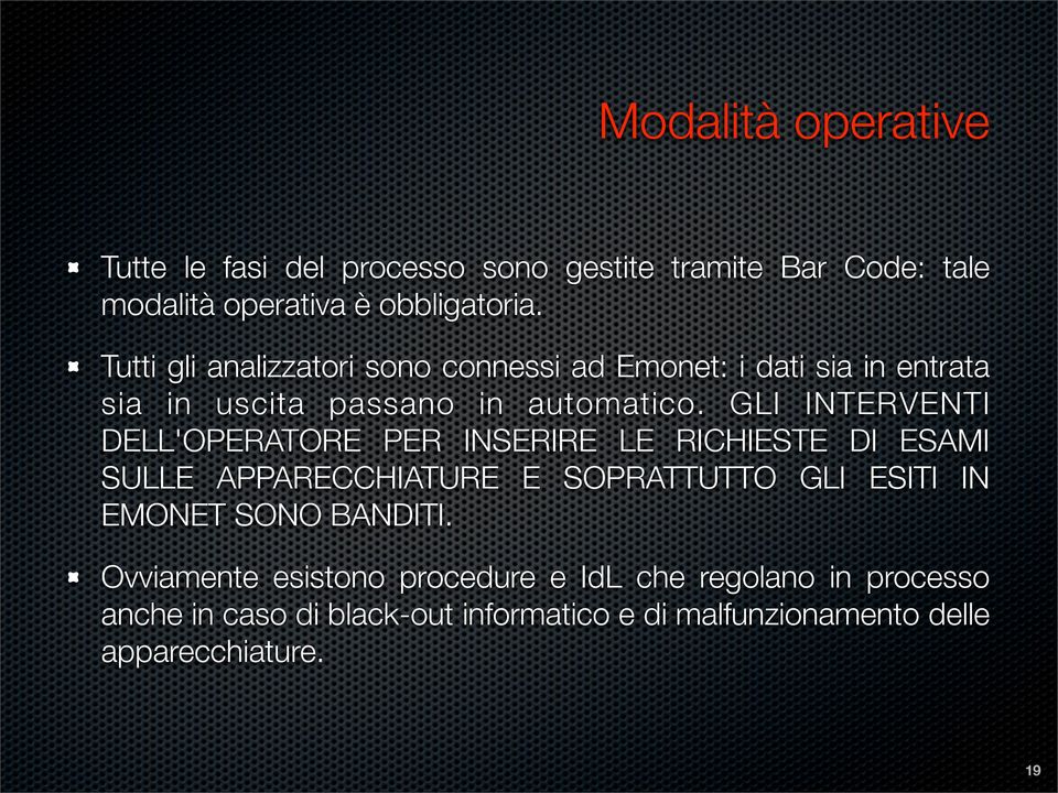 GLI INTERVENTI DELL'OPERATORE PER INSERIRE LE RICHIESTE DI ESAMI SULLE APPARECCHIATURE E SOPRATTUTTO GLI ESITI IN EMONET SONO