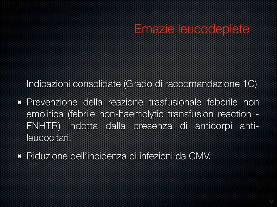 (febrile non-haemolytic transfusion reaction - FNHTR) indotta dalla