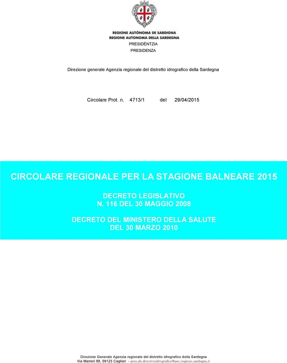 116 DEL 30 MAGGIO 2008 DECRETO DEL MINISTERO DELLA SALUTE DEL 30 MARZO 2010 Direzione Generale Agenzia regionale