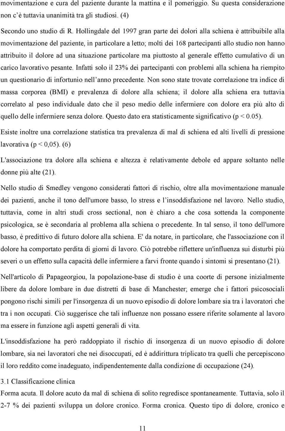 ad una situazione particolare ma piuttosto al generale effetto cumulativo di un carico lavorativo pesante.