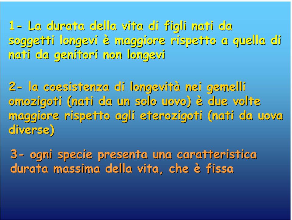 (nati da un solo uovo) è due volte maggiore rispetto agli eterozigoti (nati da uova