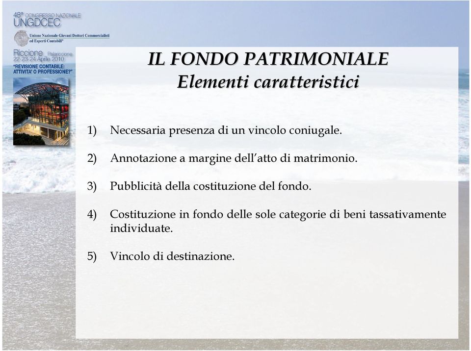 3) Pubblicità della costituzione del fondo.