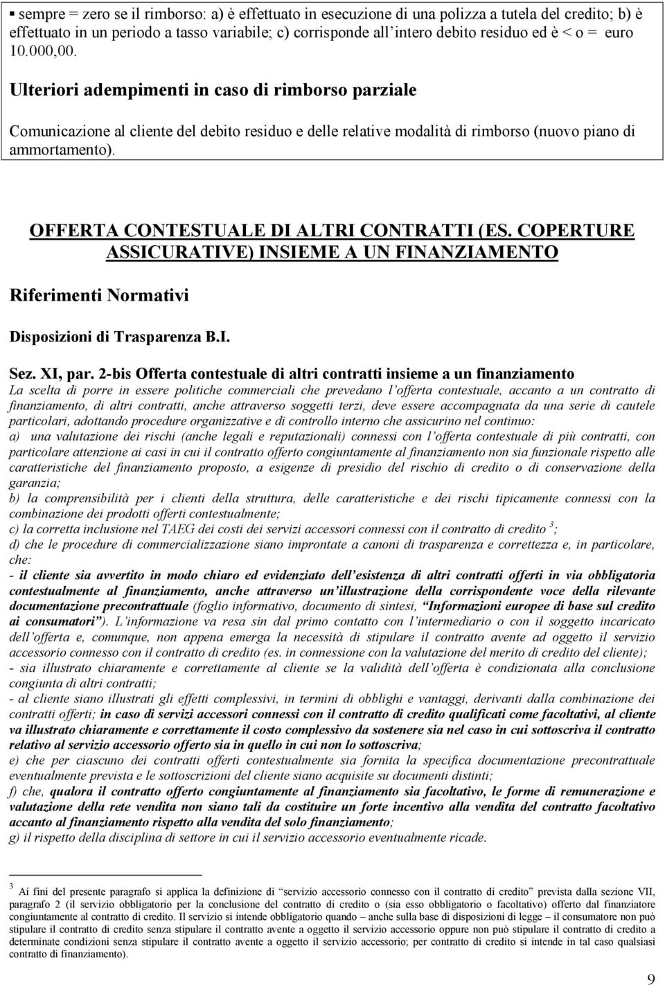 OFFERTA CONTESTUALE DI ALTRI CONTRATTI (ES. COPERTURE ASSICURATIVE) INSIEME A UN FINANZIAMENTO Sez. XI, par.