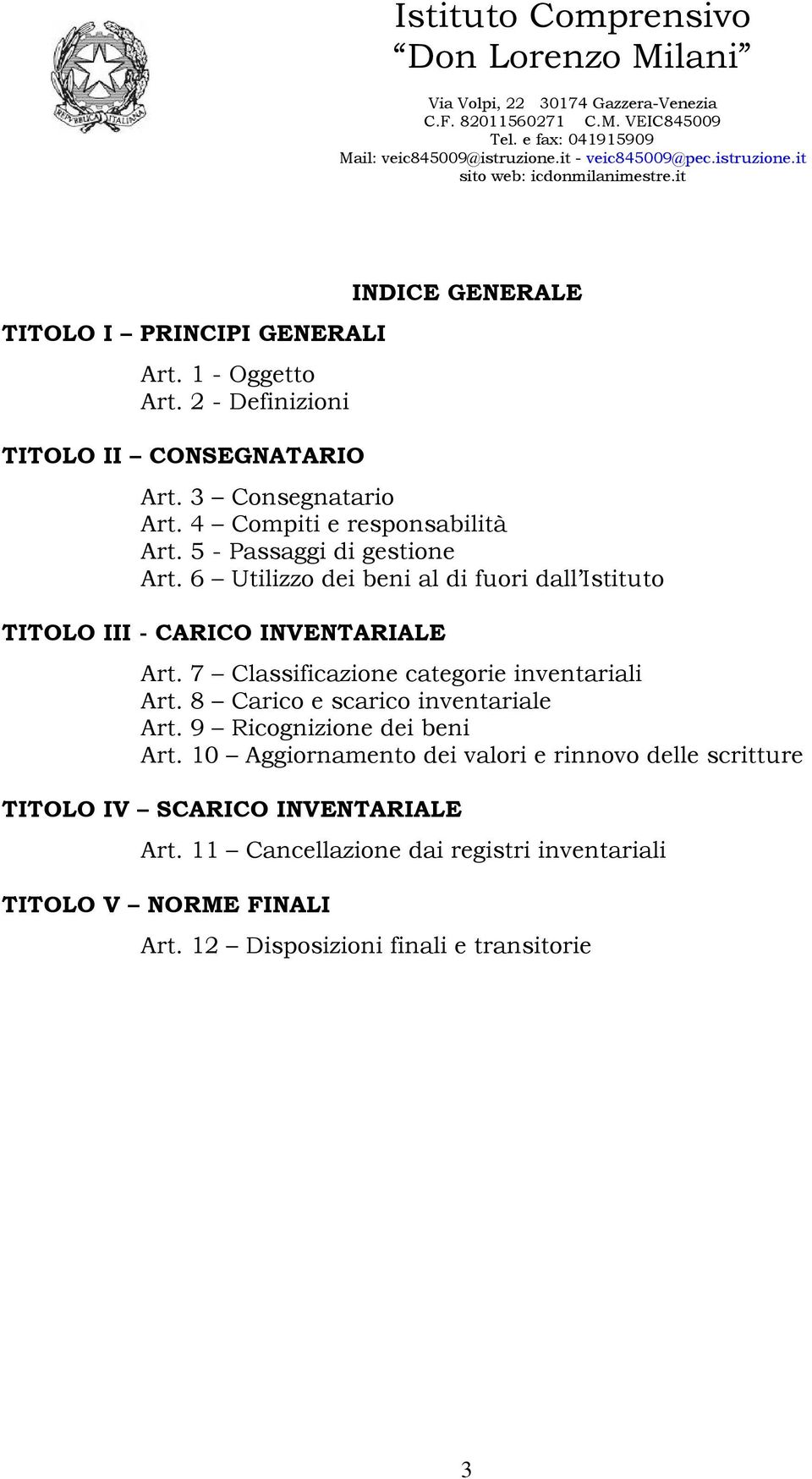 7 Classificazione categorie inventariali Art. 8 Carico e scarico inventariale Art. 9 Ricognizione dei beni Art.