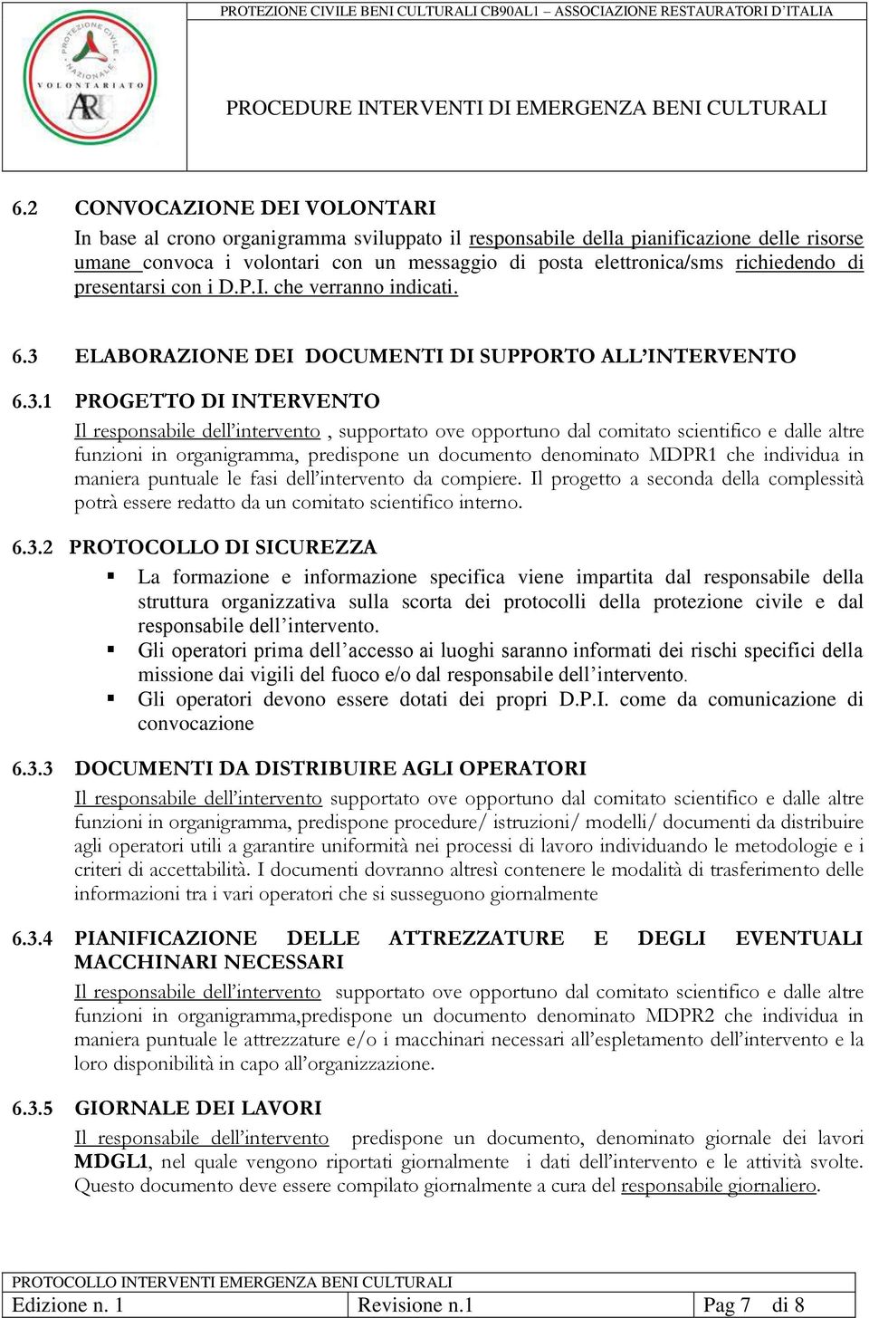 ELABORAZIONE DEI DOCUMENTI DI SUPPORTO ALL INTERVENTO 6.3.