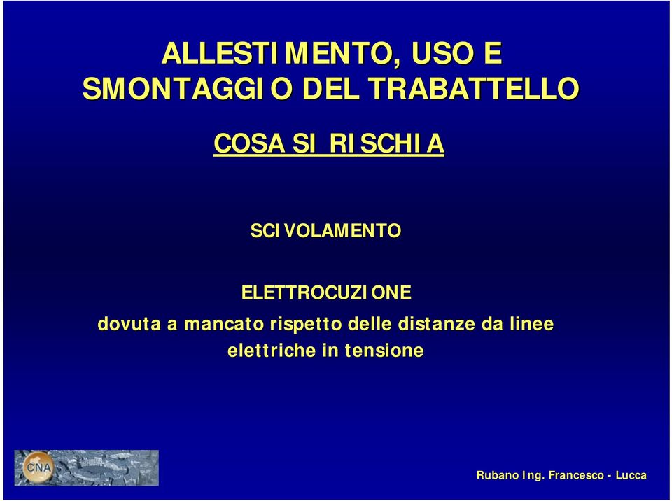 ELETTROCUZIONE dovuta a mancato rispetto