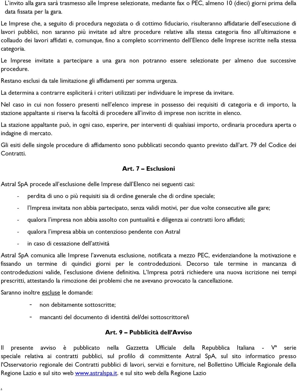 categoria fino all ultimazione e collaudo dei lavori affidati e, comunque, fino a completo scorrimento dell Elenco delle Imprese iscritte nella stessa categoria.