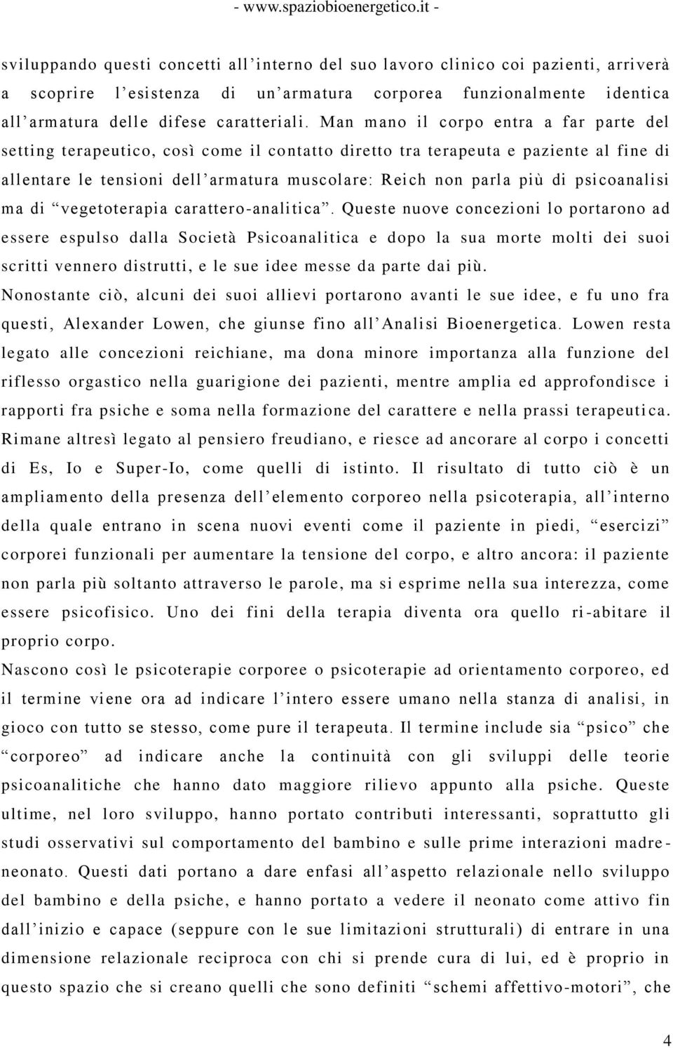 psicoanalisi ma di vegetoterapia carattero-analitica.