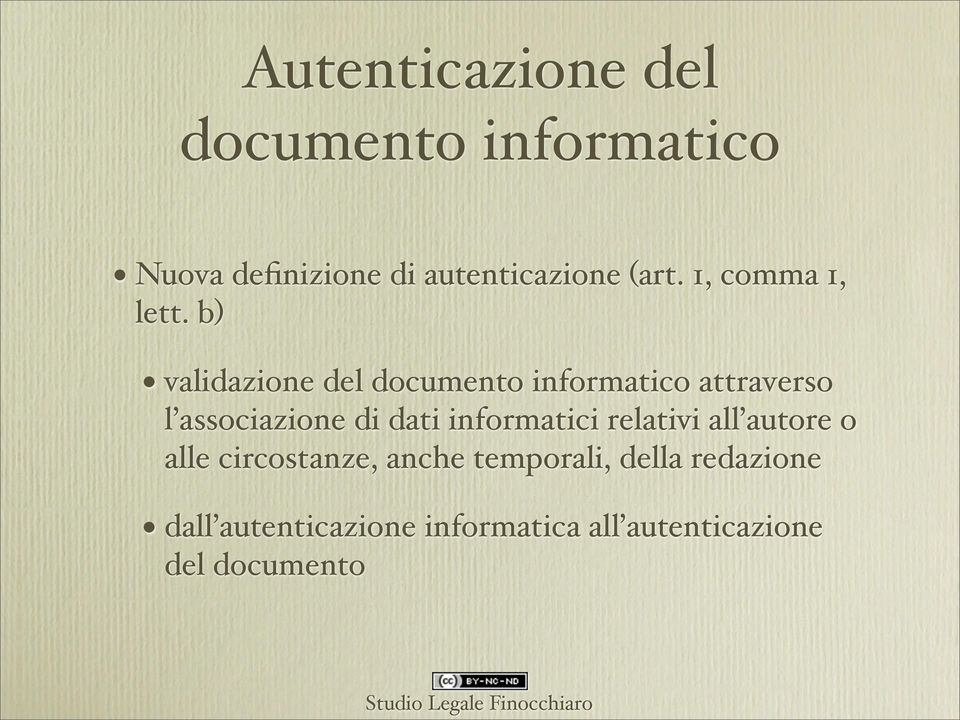 b) validazione del documento informatico attraverso l associazione di dati