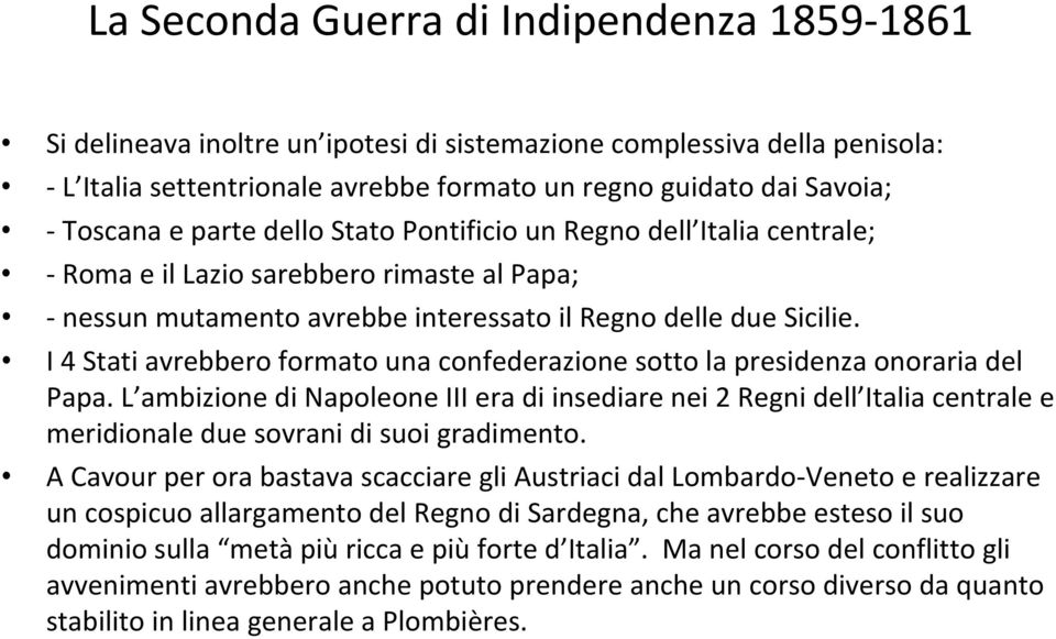 I 4 Stati avrebbero formato una confederazione sotto la presidenza onoraria del Papa.