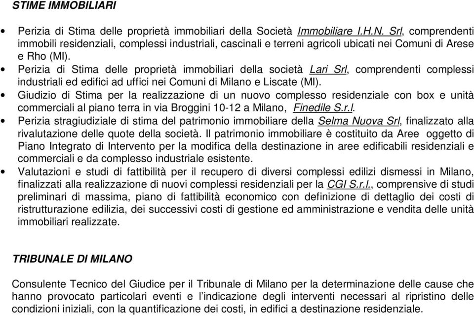 Perizia di Stima delle proprietà immobiliari della società Lari Srl, comprendenti complessi industriali ed edifici ad uffici nei Comuni di Milano e Liscate (MI).