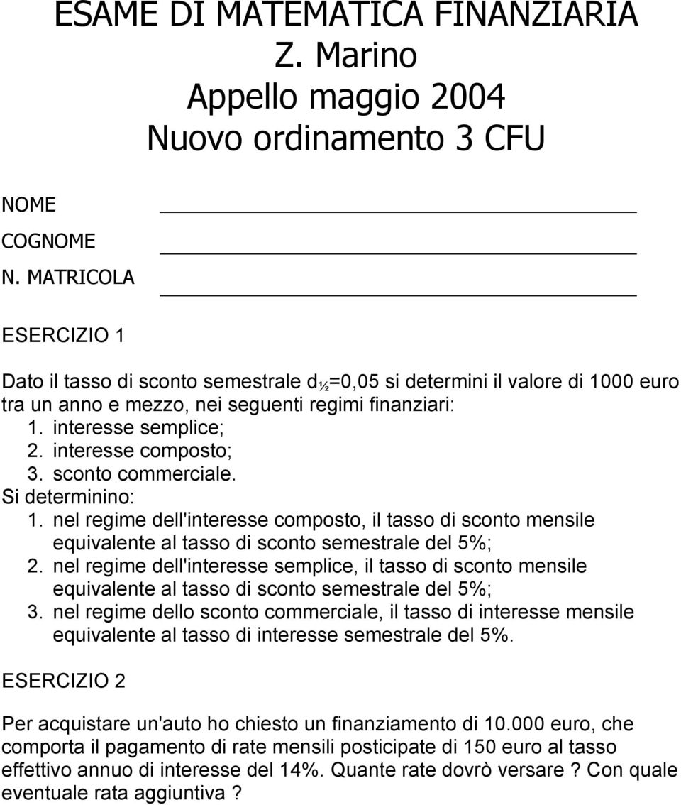 nel regie dell'interesse seplice, il tasso di sconto ensile equivalente al tasso di sconto seestrale del 5%; 3.