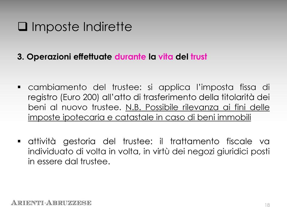 (Euro 200) all atto di trasferimento della titolarità dei beni al nuovo trustee. N.B.