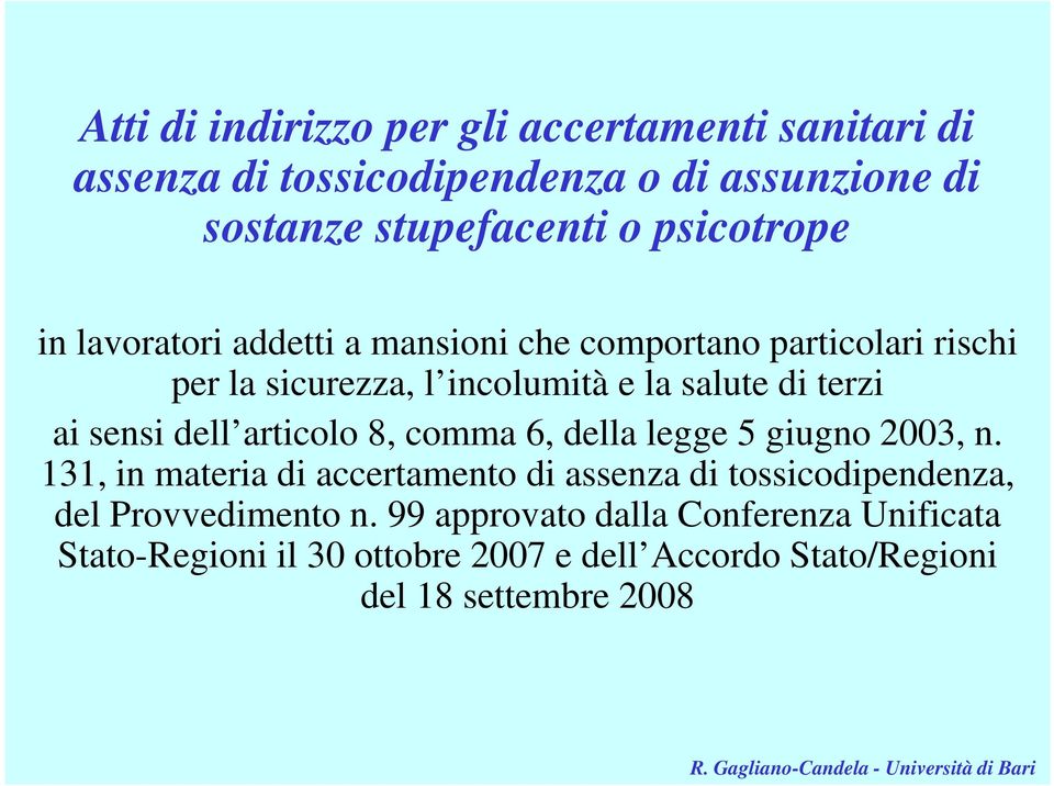 ai sensi dell articolo 8, comma 6, della legge 5 giugno 2003, n.