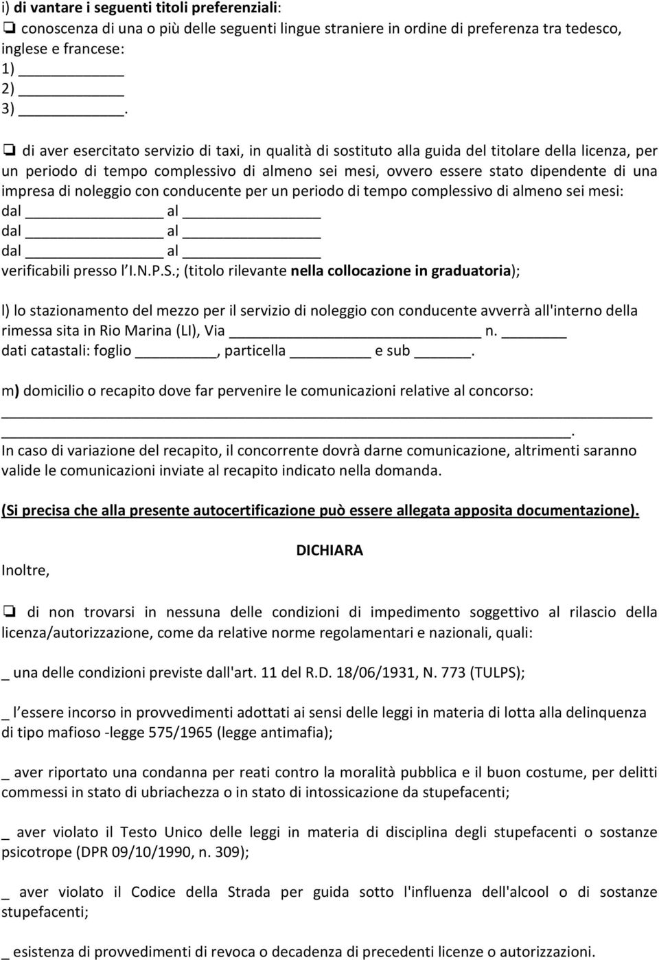 impresa di noleggio con conducente per un periodo di tempo complessivo di almeno sei mesi: dal al dal al dal al verificabili presso l I.N.P.S.