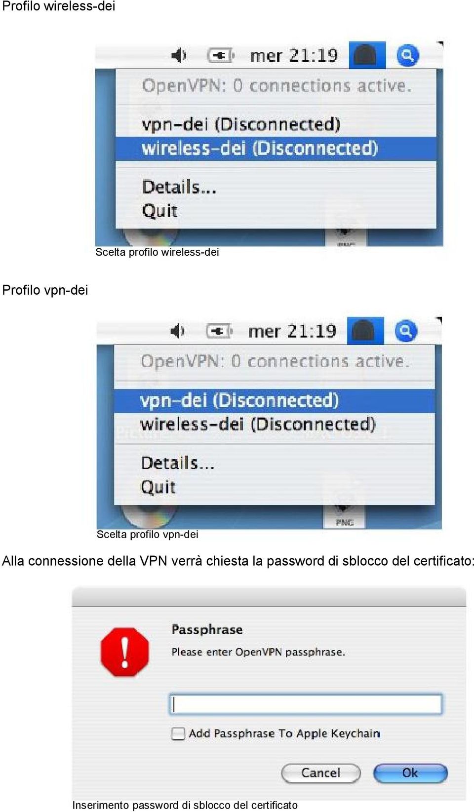 connessione della VPN verrà chiesta la password di