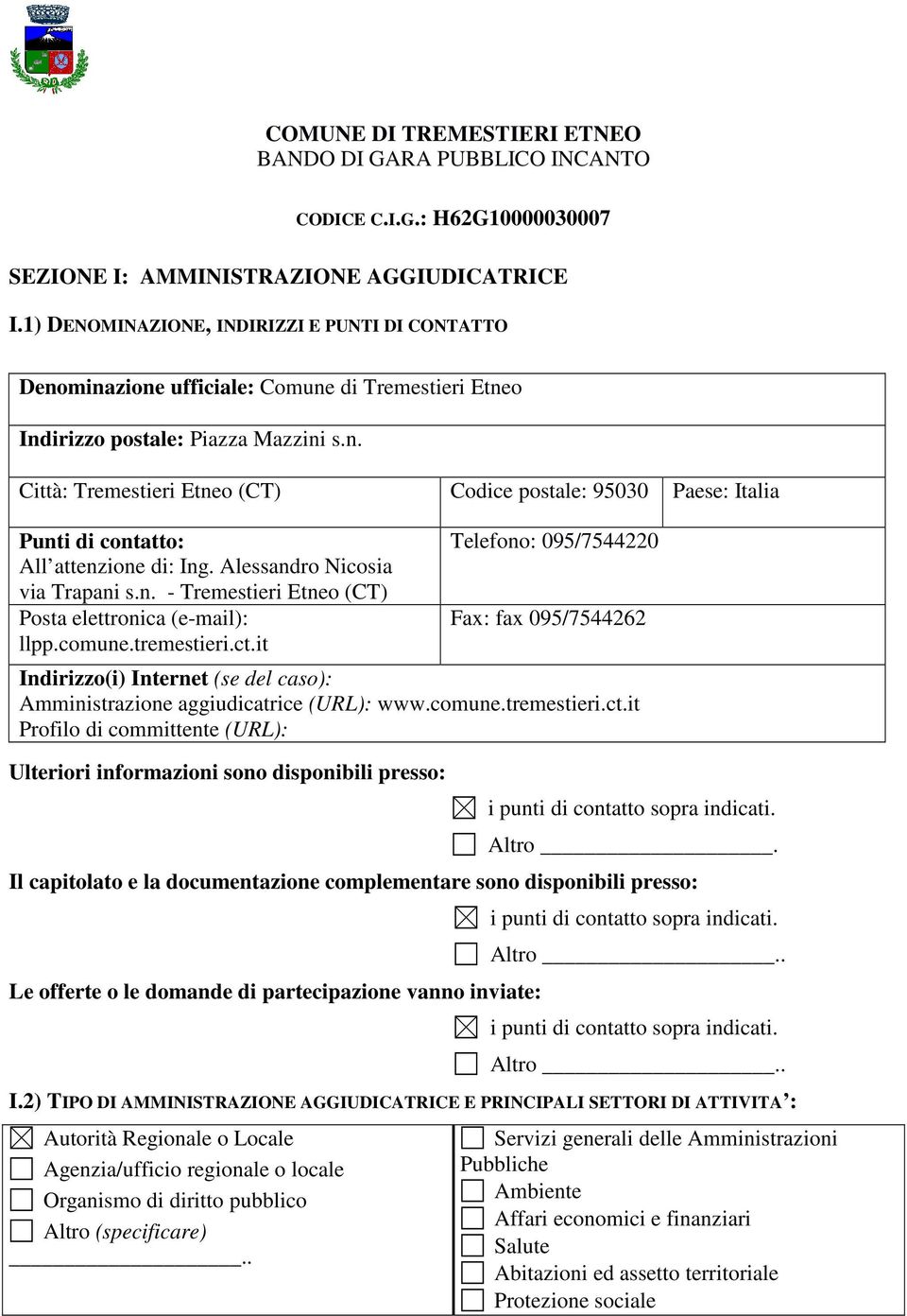 Alessandro Nicosia via Trapani s.n. - Tremestieri Etneo (CT) Posta elettronica (e-mail): llpp.comune.tremestieri.ct.