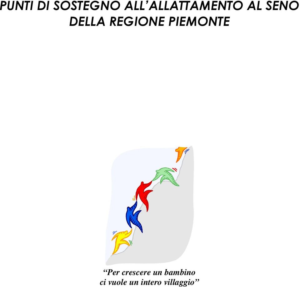 REGIONE PIEMONTE Per crescere