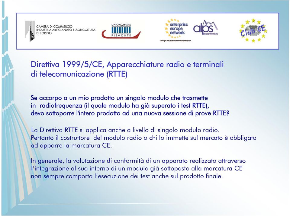 La Direttiva RTTE si applica anche a livello di singolo modulo radio.