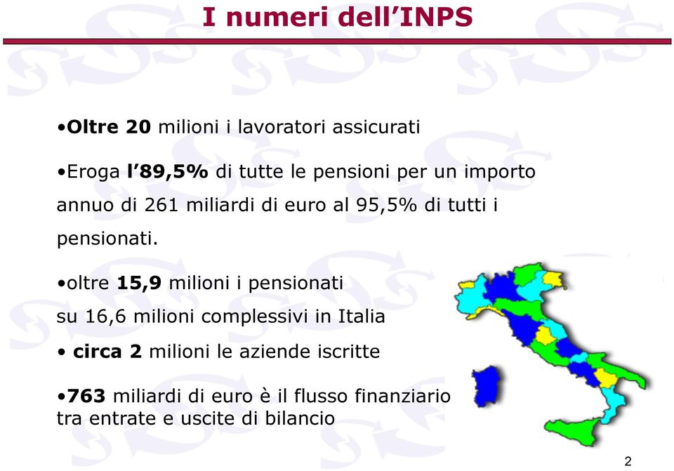 oltre 15,9 milioni i pensionati su 16,6 milioni complessivi in Italia circa 2 milioni le