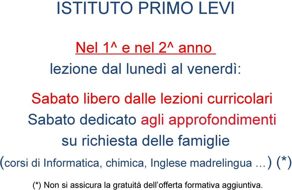 richiesta delle famiglie (corsi di Informatica, chimica, Inglese