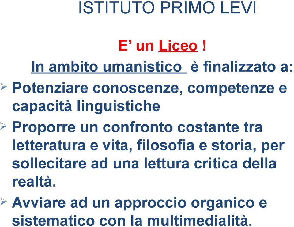 capacità linguistiche Ø Proporre un confronto costante tra letteratura e