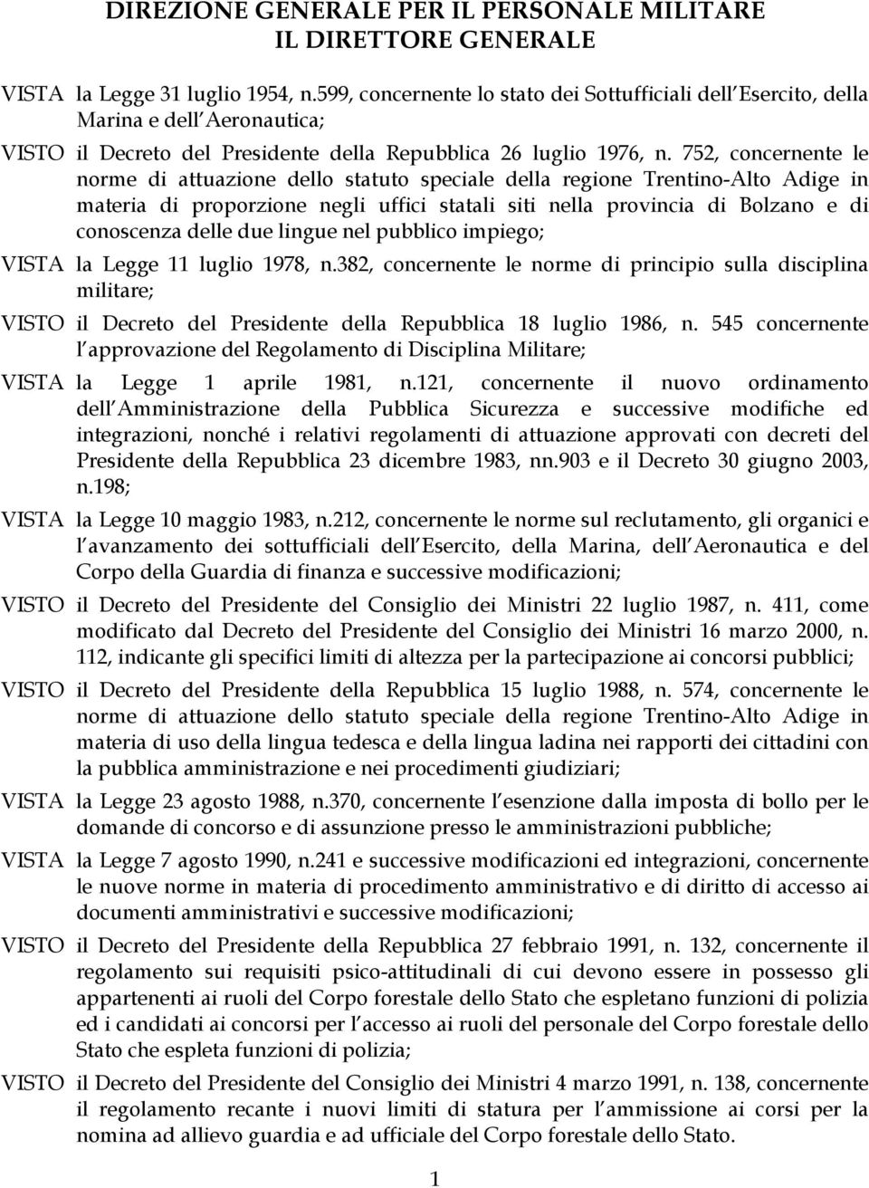 752, concernente le norme di attuazione dello statuto speciale della regione Trentino-Alto Adige in materia di proporzione negli uffici statali siti nella provincia di Bolzano e di conoscenza delle