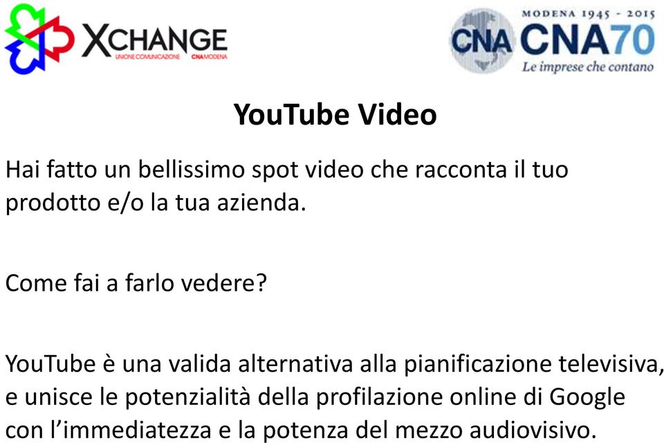 YouTube è una valida alternativa alla pianificazione televisiva, e unisce