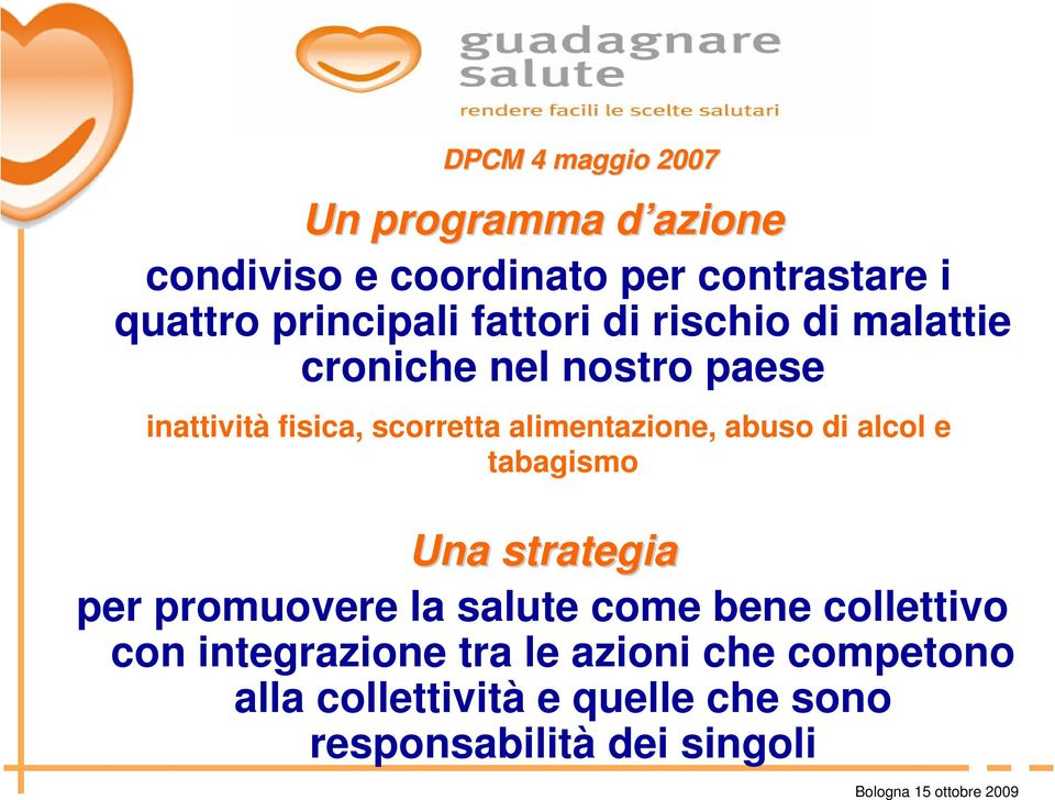 alimentazione, abuso di alcol e tabagismo Una strategia per promuovere la salute come bene