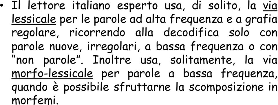 irregolari, a bassa frequenza o con non parole.