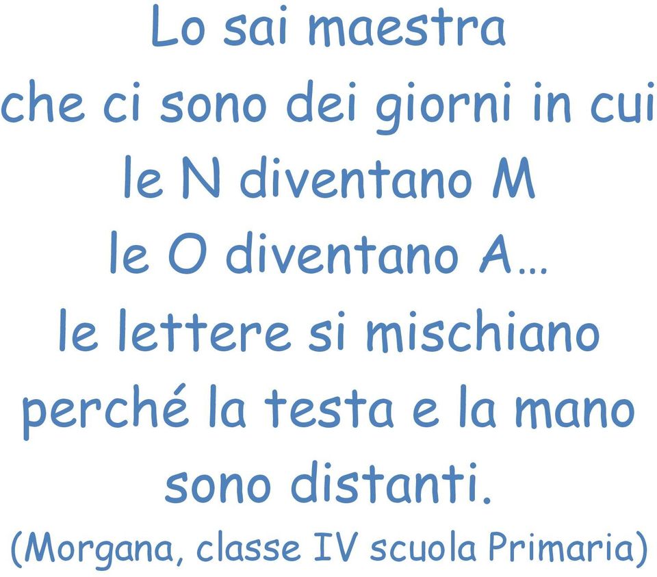 si mischiano perché la testa e la mano sono