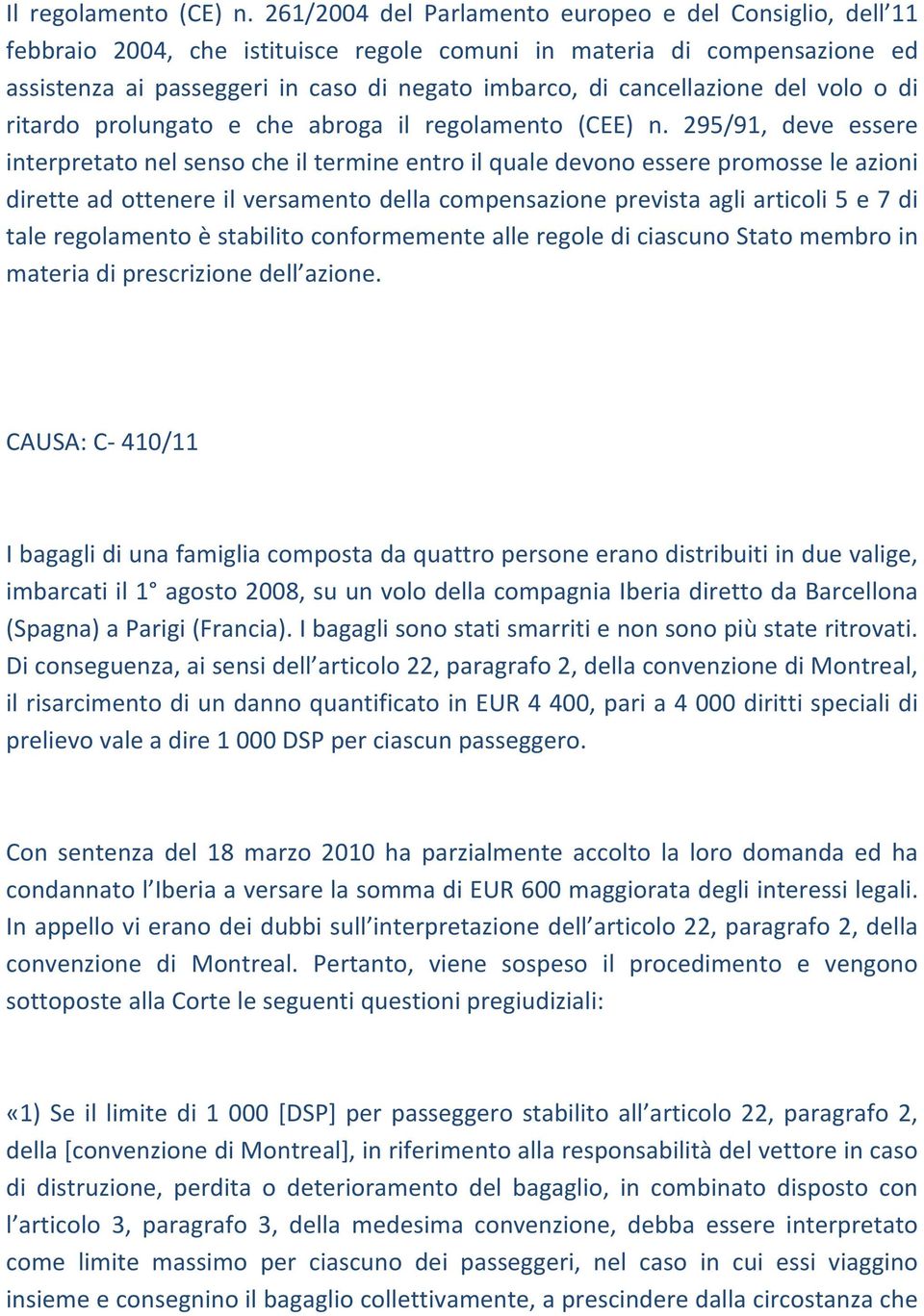 cancellazione del volo o di ritardo prolungato e che abroga il regolamento (CEE) n.