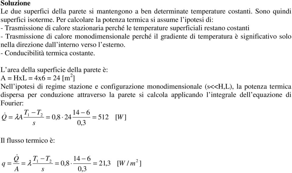 gradnt d tpratura è gnfcato olo nlla drzon dall ntrno ro l trno. - onducbltà trca cotant.